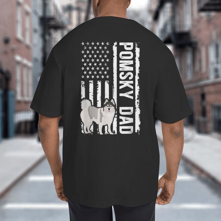 Pomsky Dad American Flag Pomsky Owner Pomsky Lover Big And Tall Men's T-Shirt Back Print