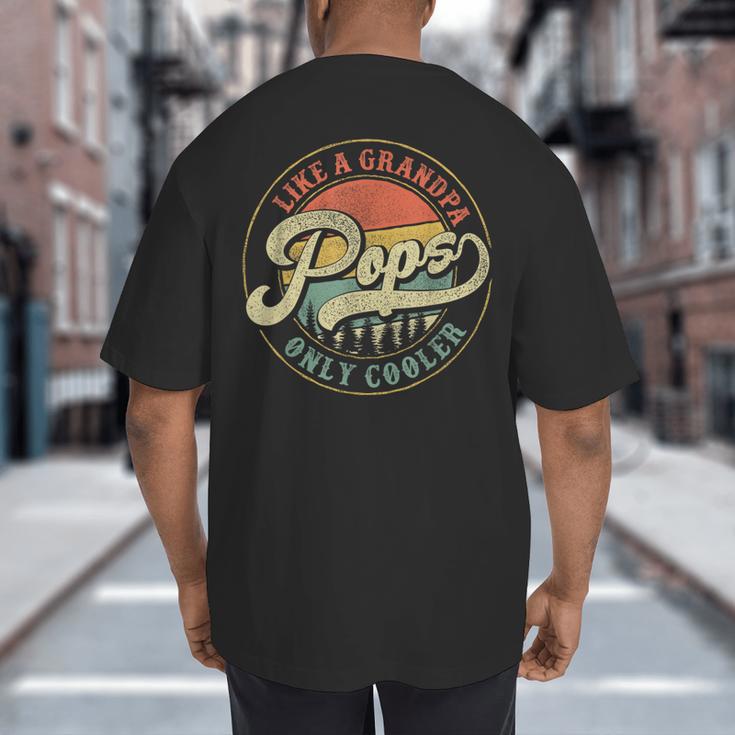 Pops Like a Grandpa Only Cooler Vintage Retro Pops Dad Big And Tall Men's T-Shirt Back Print