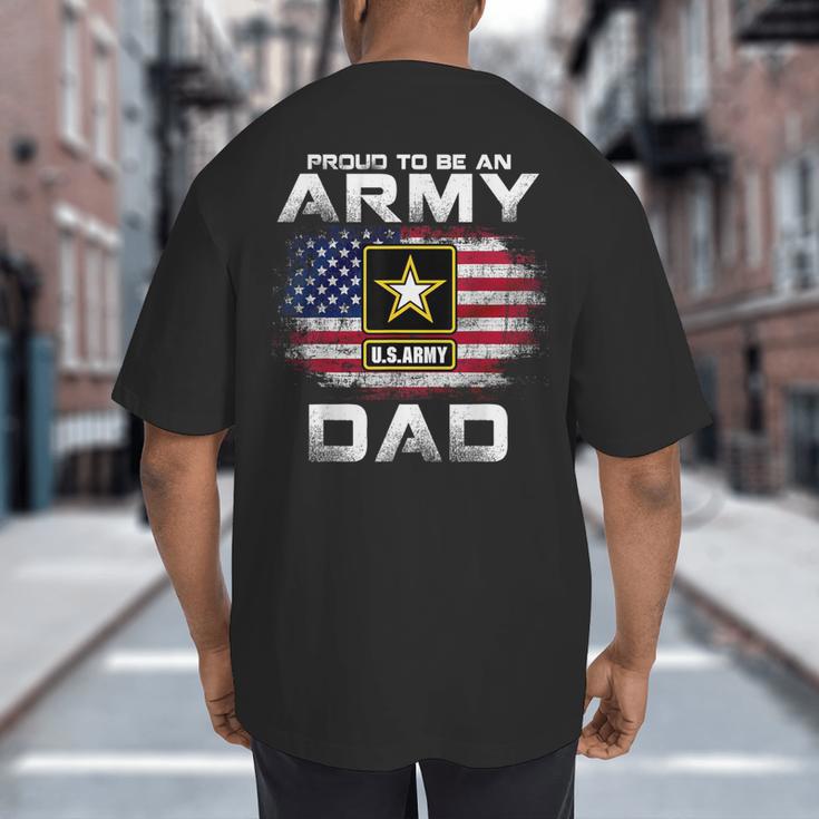 Proud To Be An Army Dad With American Flag Veteran Big And Tall Men's T-Shirt Back Print Proud To Be An Army Dad With American Flag Veteran Big And Tall Men's T-Shirt Back Print