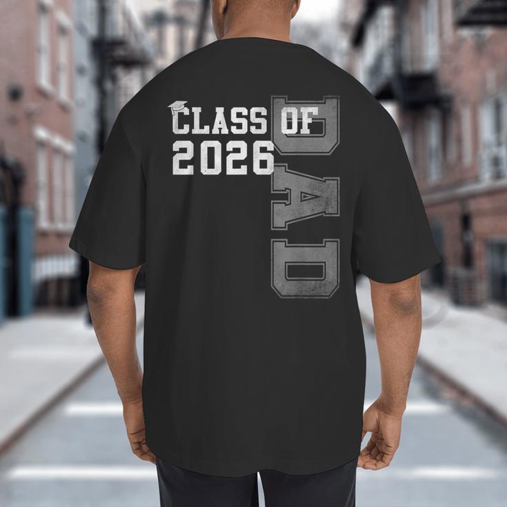 Proud Dad Of A 2026 Graduate Grad Senior Father Graduation Big And Tall Men's T-Shirt Back Print Proud Dad Of A 2026 Graduate Grad Senior Father Graduation Big And Tall Men's T-Shirt Back Print