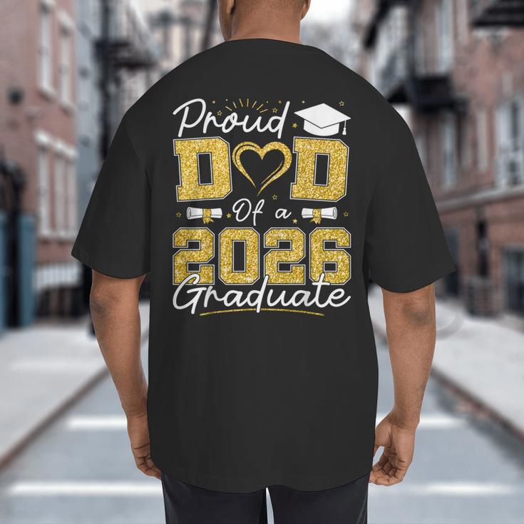 Proud Dad Of A 2026 Graduate Senior 2026 Grad Family Big And Tall Men's T-Shirt Back Print