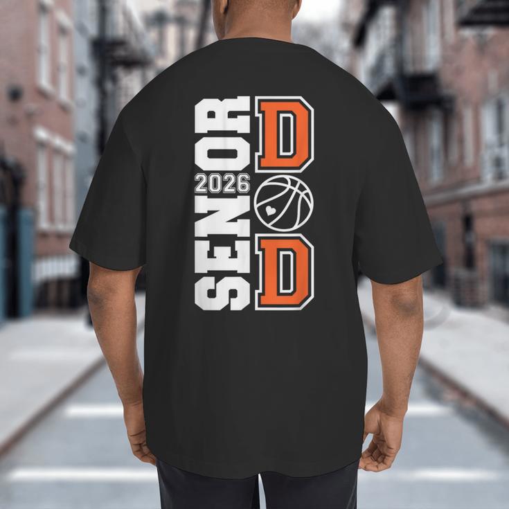 Proud Dad Of A 2026 Senior Graduate Basketball Senior 26 Big And Tall Men's T-Shirt Back Print