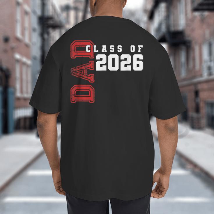 Proud Dad Of Class Of 2026 Graduate Big And Tall Men's T-Shirt Back Print