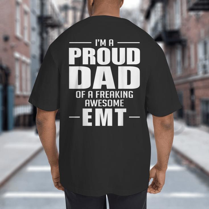 Proud Dad Of a Freaking Awesome EMT Emergency Medical Big And Tall Men's T-Shirt Back Print