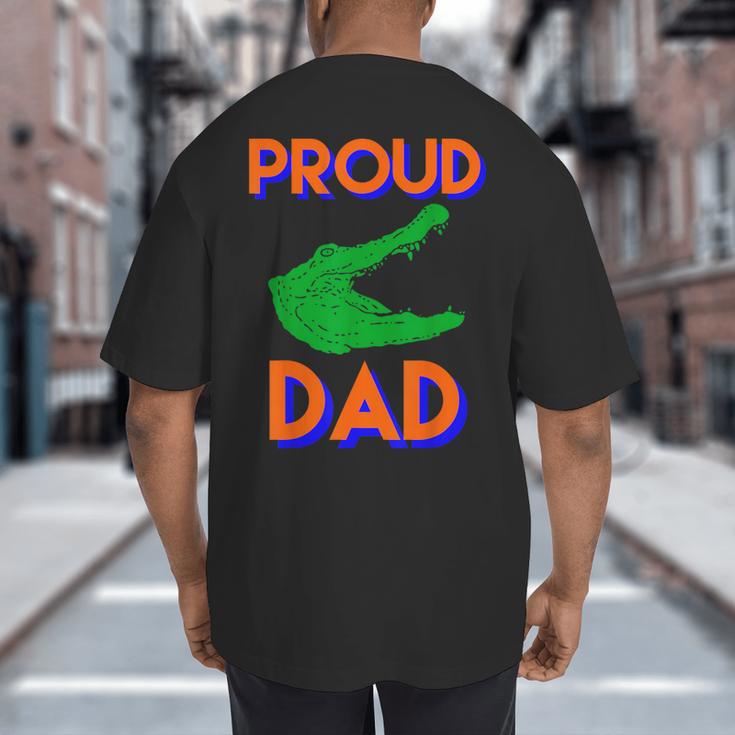 Proud Dad Of A Gator Unique Idea For Fathers Day Big And Tall Men's T-Shirt Back Print