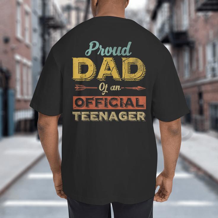 Proud Dad Of An Official Teenager 13th Birthday Son Daughter Big And Tall Men's T-Shirt Back Print