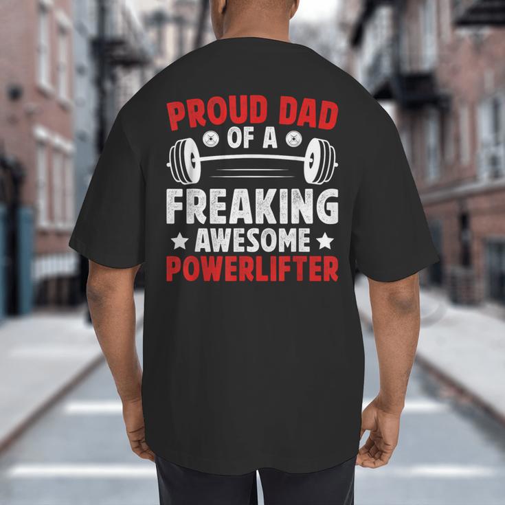 Proud Dad Of A Powerlifter Father Powerlifting Dad Big And Tall Men's T-Shirt Back Print