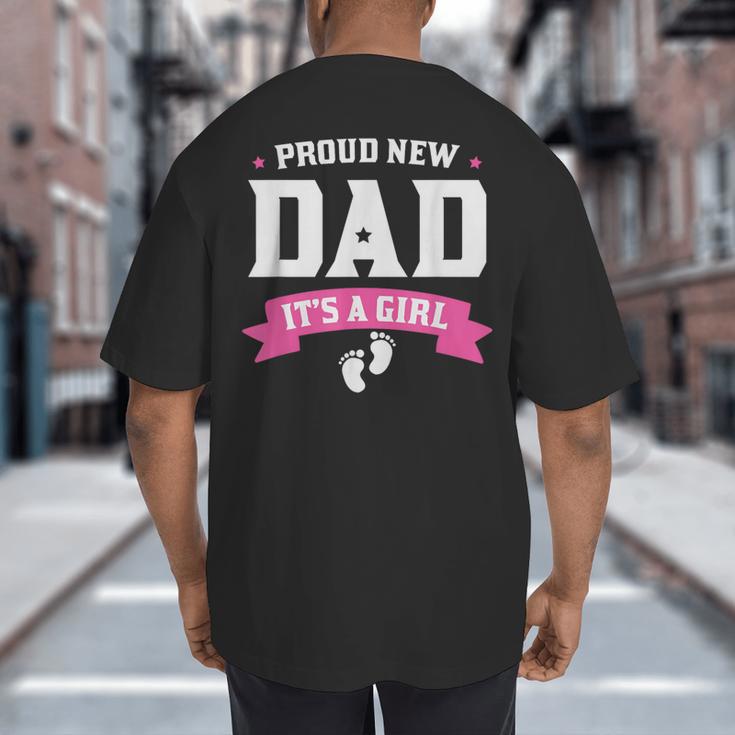 Proud New Dad Its A Girl Baby Gender Announcement Big And Tall Men's T-Shirt Back Print