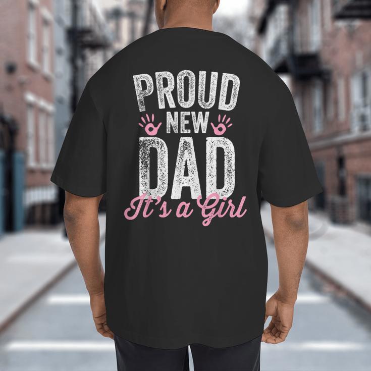 Proud New Dad It's A Girl Father To Be Soon To Be Dad Big And Tall Men's T-Shirt Back Print Proud New Dad It's A Girl Father To Be Soon To Be Dad Big And Tall Men's T-Shirt Back Print