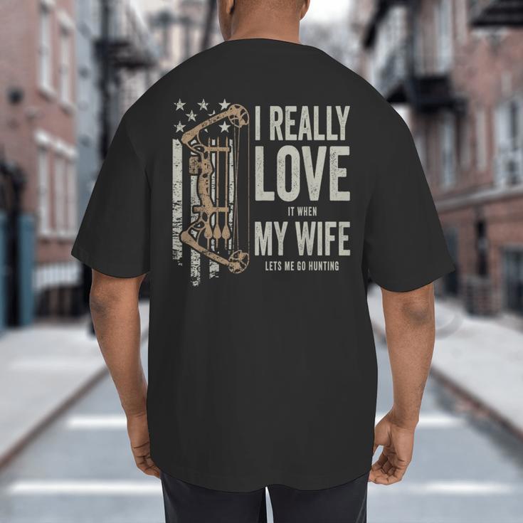 I Really Love It When My Wife Lets Me Go Hunting Dad Big And Tall Men's T-Shirt Back Print