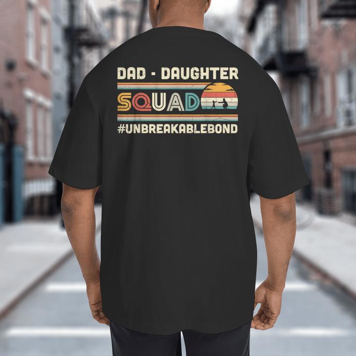 Retro Dad Daughter Squad Unbreakable Bond Father Daughter Big And Tall Men's T-Shirt Back Print