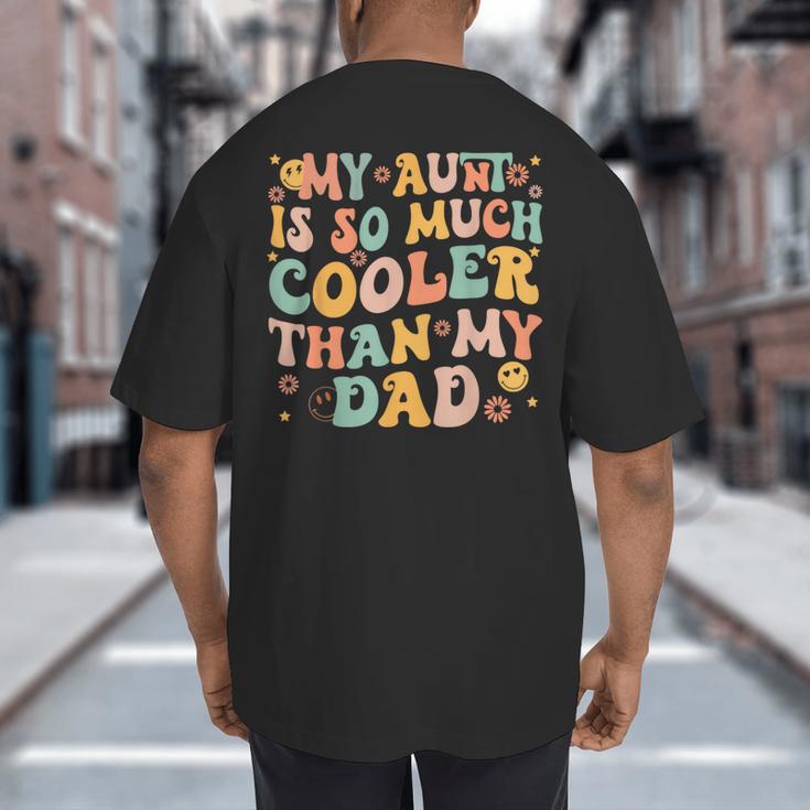 Retro Groovy My Aunt Is So Much Cooler Than My Dad Kid Niece Big And Tall Men's T-Shirt Back Print