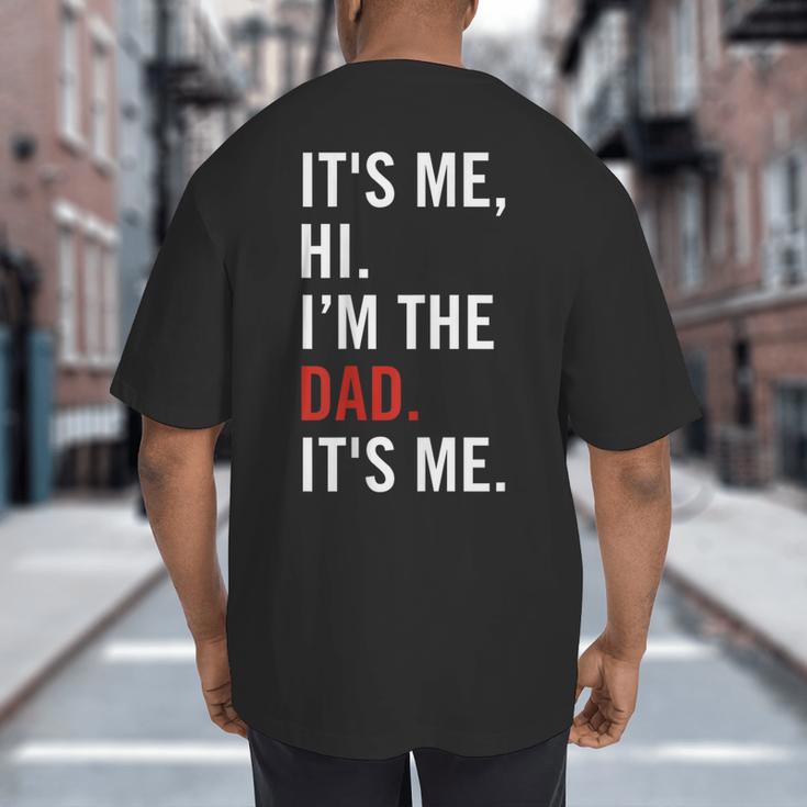 Retro It's Me Hi I'm The Dad It's Me For Dad Big And Tall Men's T-Shirt Back Print