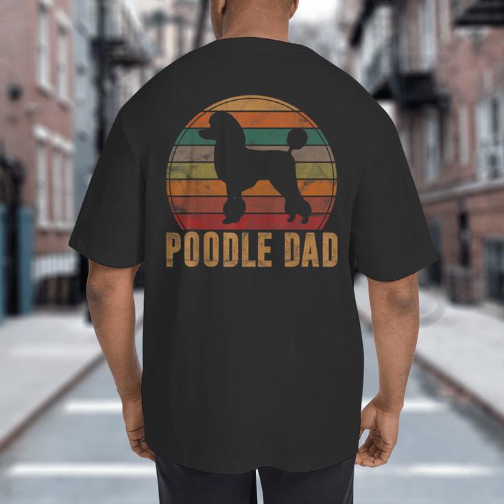 Retro Poodle Dad Dog Owner Pet Poodle Father Big And Tall Men's T-Shirt Back Print