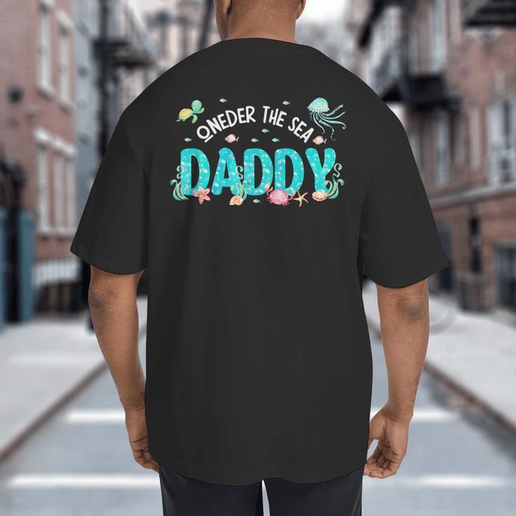 Under Sea Daddy Birthday Girl Boy Matching Family Party Big And Tall Men's T-Shirt Back Print