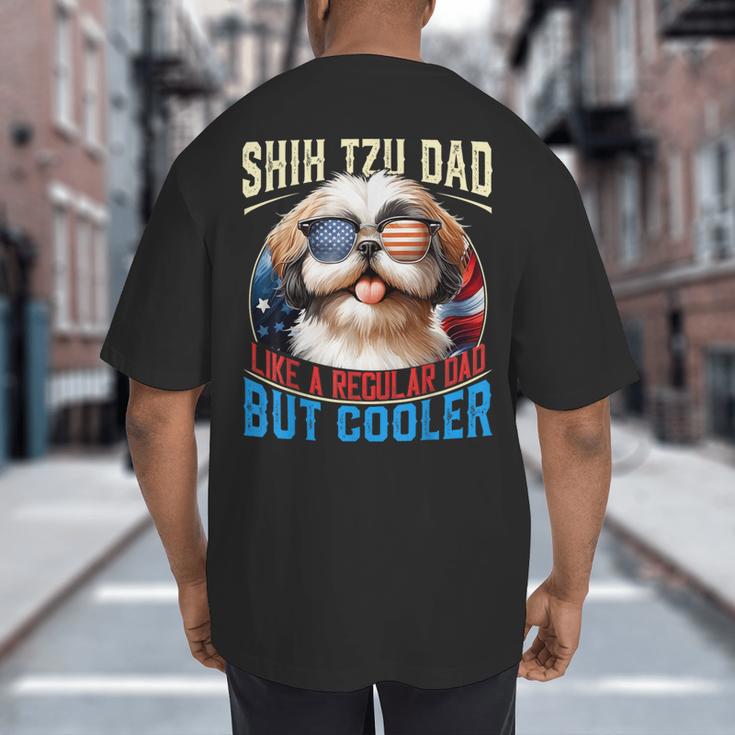 Shih Tzu Dad Like A Regular Dad But Cooler Dog Father's Day Big And Tall Men's T-Shirt Back Print