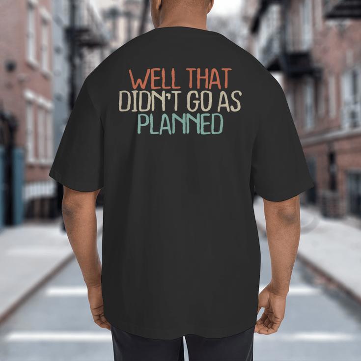 Shirt Mom Dad Shirts Well That Didn't Go As Planned Big And Tall Men's T-Shirt Back Print