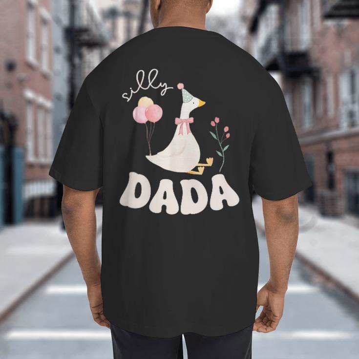 Silly Dada Silly Goose Dad Birthday Family Matching Party Big And Tall Men's T-Shirt Back Print
