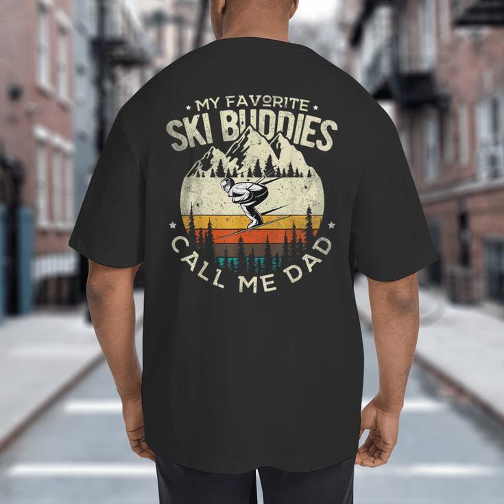 Skier Dad Ski Dad My Favorite Ski Buddies Call Me Dad Ski Big And Tall Men's T-Shirt Back Print
