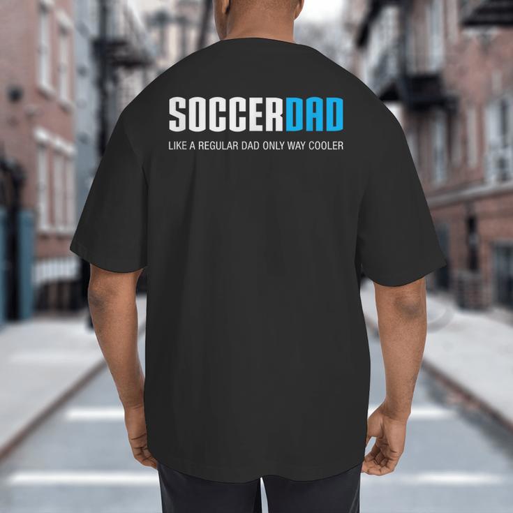 Soccer Dad Cute Big And Tall Men's T-Shirt Back Print