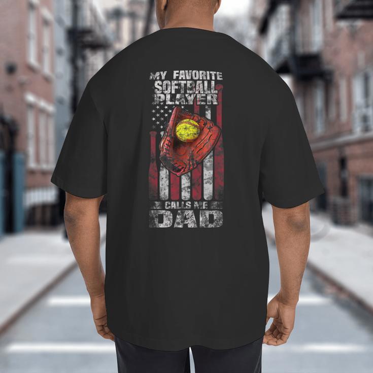 Softball Dad My Favorite Softball Player Calls Me Dad Big And Tall Men's T-Shirt Back Print