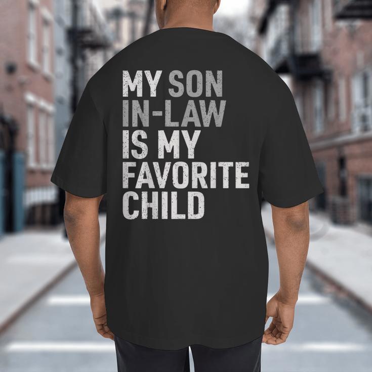My Son In Law Is My Favorite Child Mom Dad Parents Big And Tall Men's T-Shirt Back Print