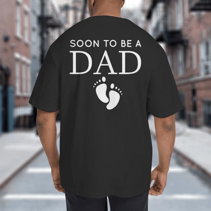 Soon To Be A Dad Unique Father For Would Be Daddy Big And Tall Men's T-Shirt Back Print