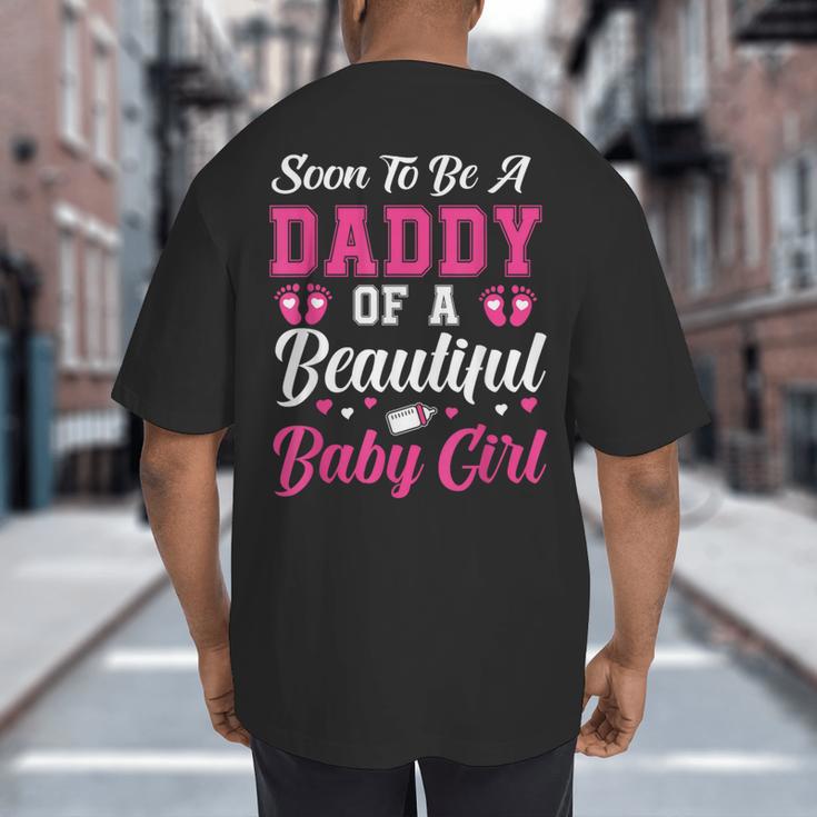 Soon To Be A Daddy Of A Beautiful Baby Girl Baby Shower Big And Tall Men's T-Shirt Back Print Soon To Be A Daddy Of A Beautiful Baby Girl Baby Shower Big And Tall Men's T-Shirt Back Print