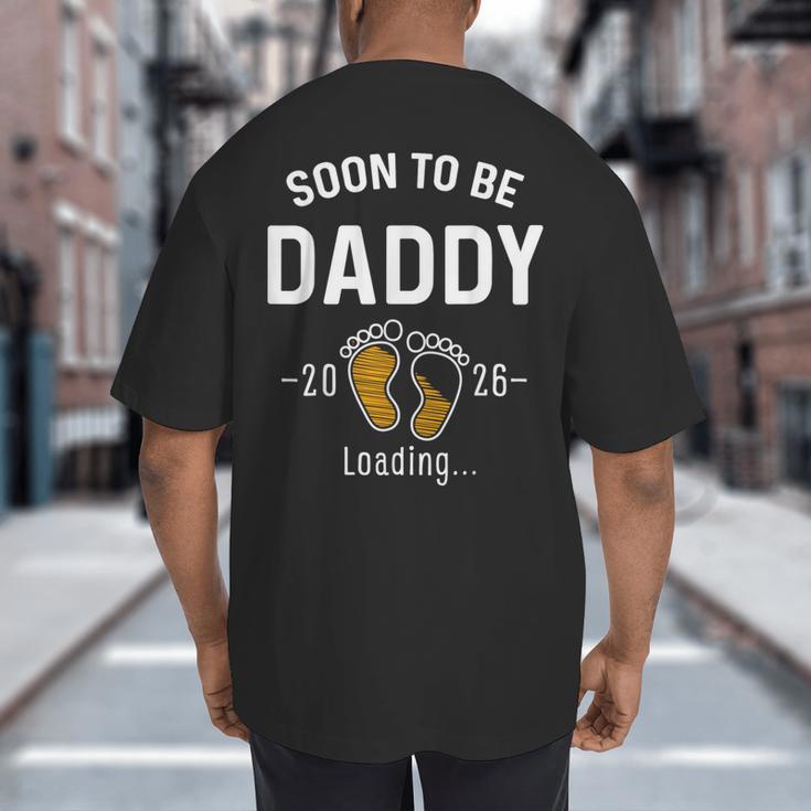Soon To Be Daddy Est 2026 Loading First Time Dad Big And Tall Men's T-Shirt Back Print