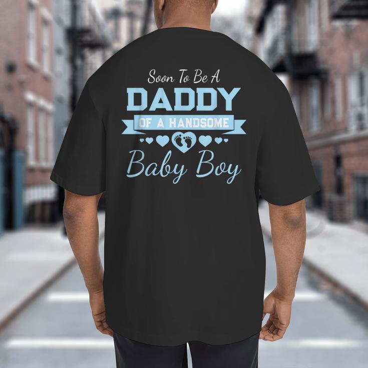 Soon To Be A Daddy Of a Handsome Baby Boy Announcement Big And Tall Men's T-Shirt Back Print