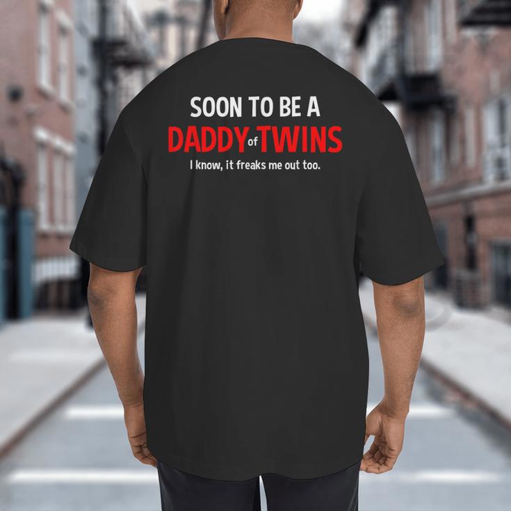 Soon To Be A Daddy Of Twins Expecting Father Big And Tall Men's T-Shirt Back Print
