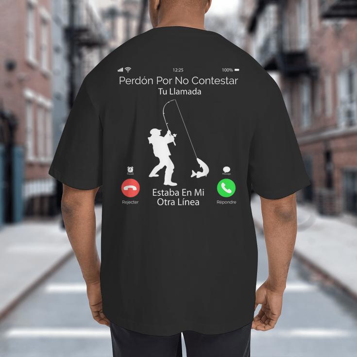 Sorry Missed Call Fisher Dad In Spanish Big And Tall Men's T-Shirt Back Print