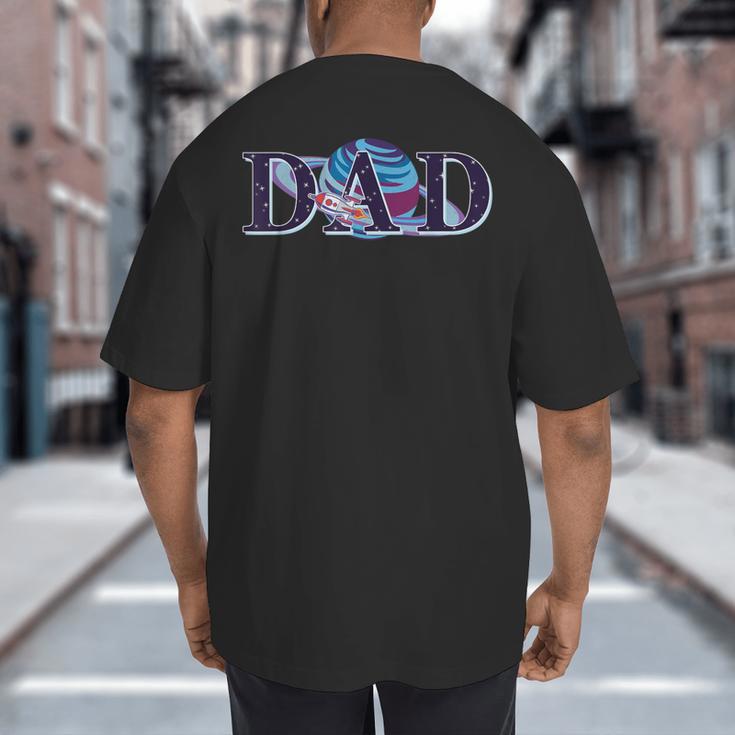Space Dad Family Matching Mom Space Birthday Theme Party Big And Tall Men's T-Shirt Back Print