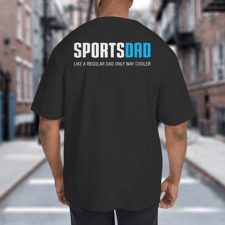 Sports Dad Shirt Cute Father's Day Big And Tall Men's T-Shirt Back Print