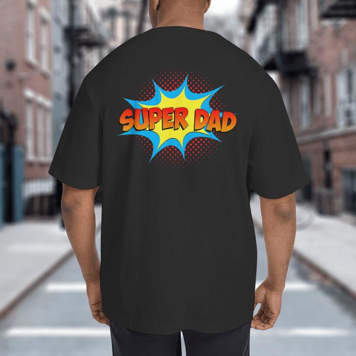 Super Dad Family Matching Superhero Comics Set Fathers Day Big And Tall Men's T-Shirt Back Print Super Dad Family Matching Superhero Comics Set Fathers Day Big And Tall Men's T-Shirt Back Print