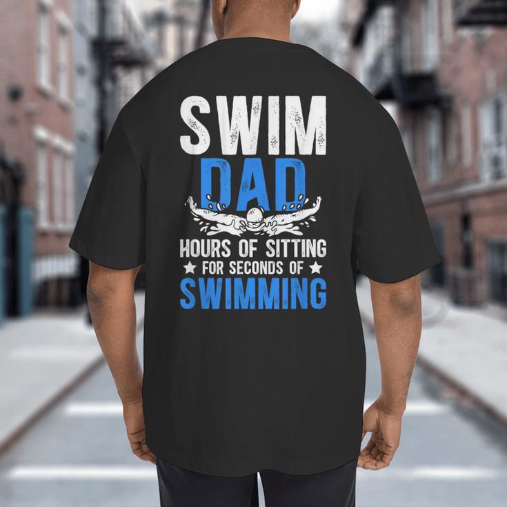 Swim Dad Swimming Dad Of A Swimmer Dad Swim Father Big And Tall Men's T-Shirt Back Print