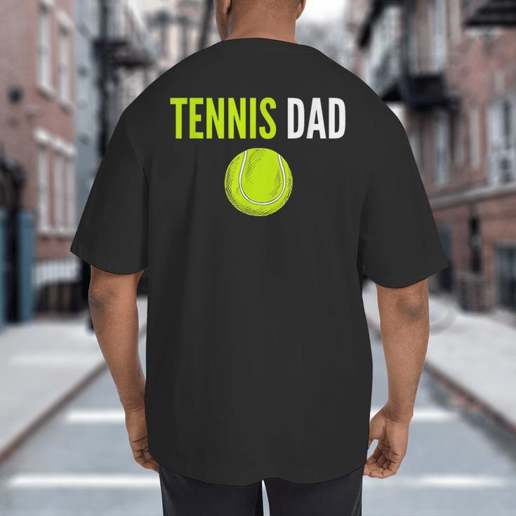 Tennis Dad For Men Tennis Dad Humor Tennis Lover Big And Tall Men's T-Shirt Back Print