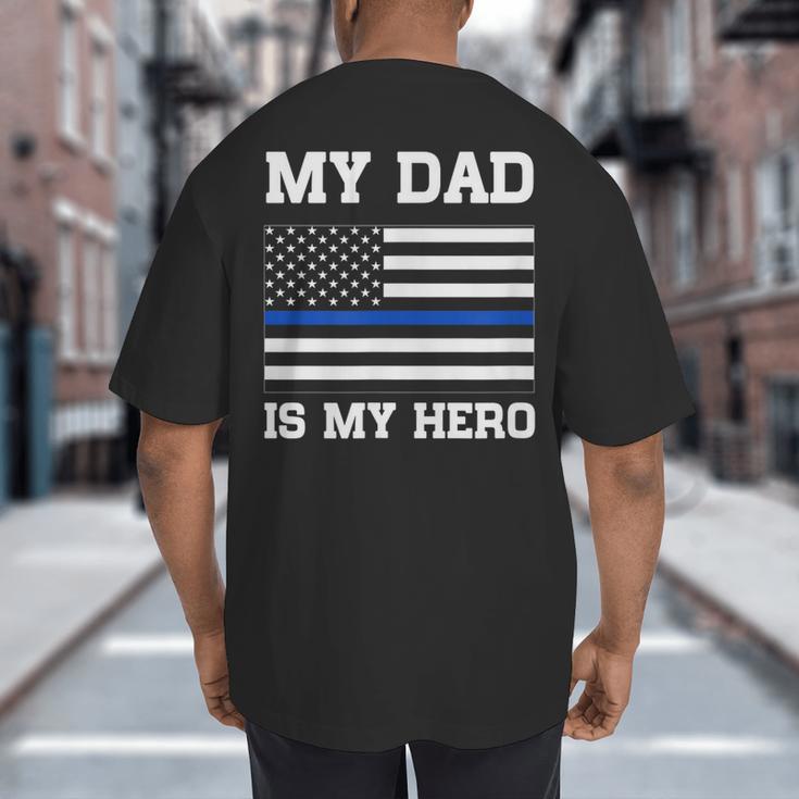 Thin Blue Line My Dad Is My Hero Son Daughter Of Cop Big And Tall Men's T-Shirt Back Print