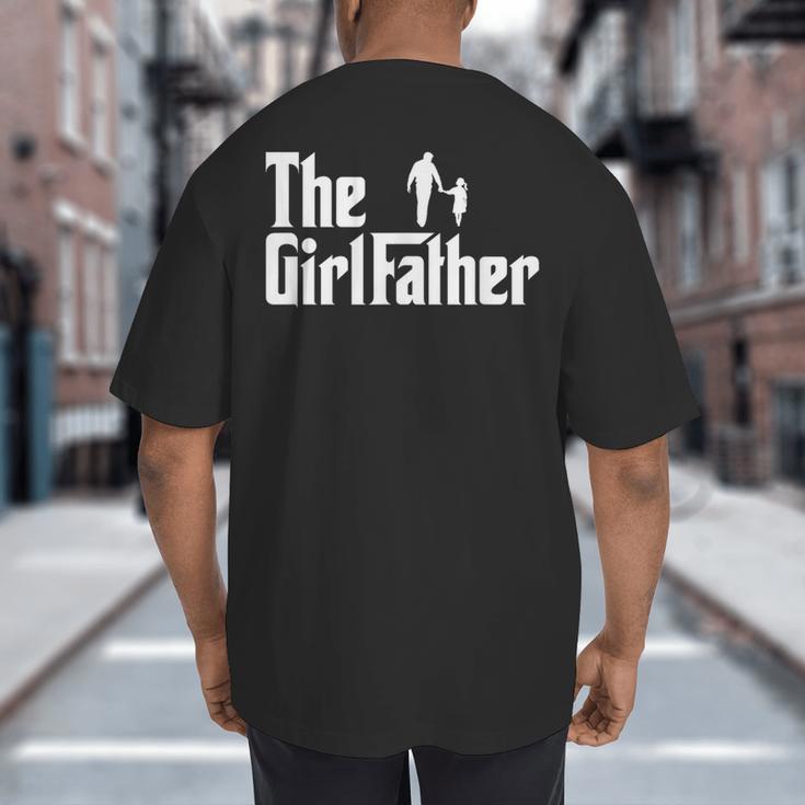 Threadrock The Girl Father Dad Of Girls Daddy Daughter Big And Tall Men's T-Shirt Back Print