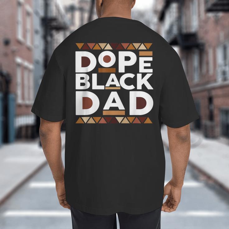 History Month Family Matching Melanin Dope Black Dad Big And Tall Men's T-Shirt Back Print