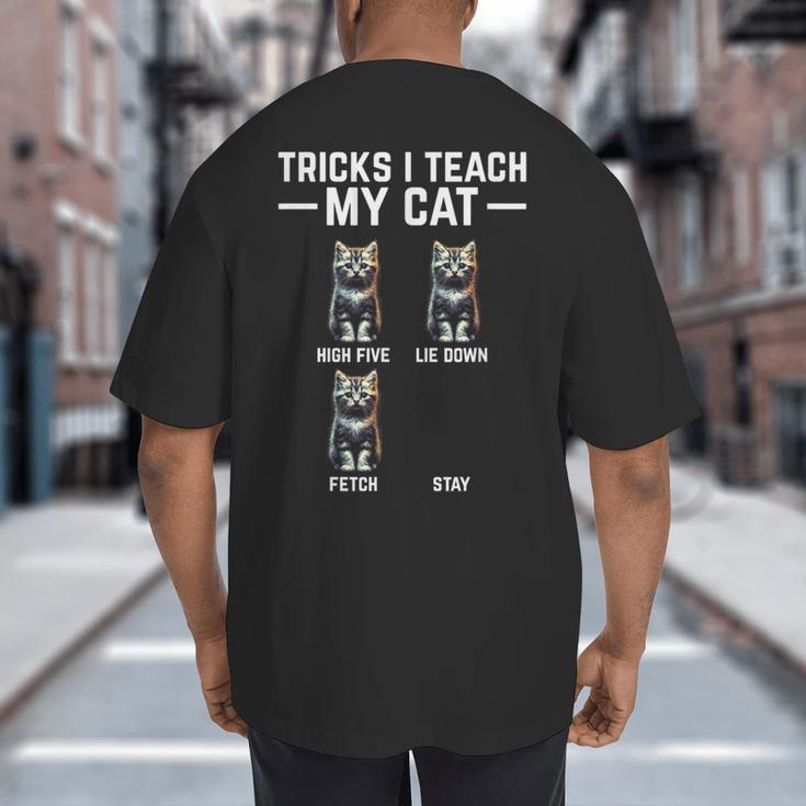 Tricks I Teach My Cat Cat Owner Kitten Dad Mom Kitty Big And Tall Men's T-Shirt Back Print