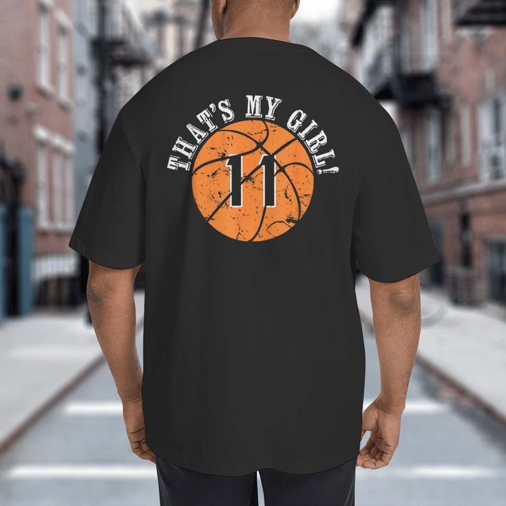 Unique That's My Girl 11 Basketball Player Mom Or Dad Big And Tall Men's T-Shirt Back Print