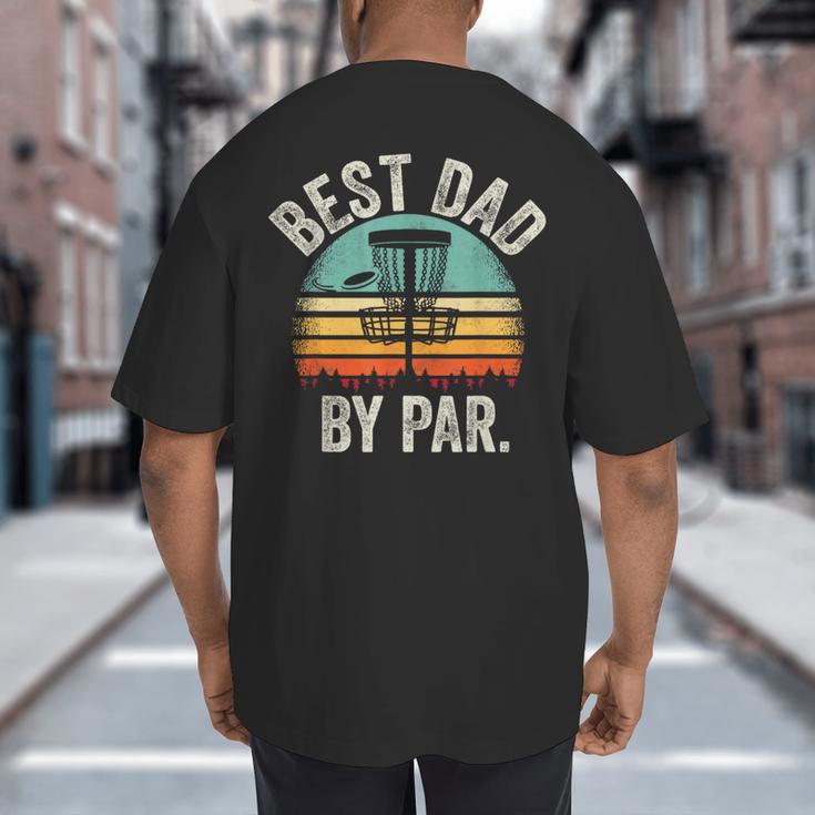 Vintage Disc Golf Dad Best Dad By Par Disk Golf Big And Tall Men's T-Shirt Back Print