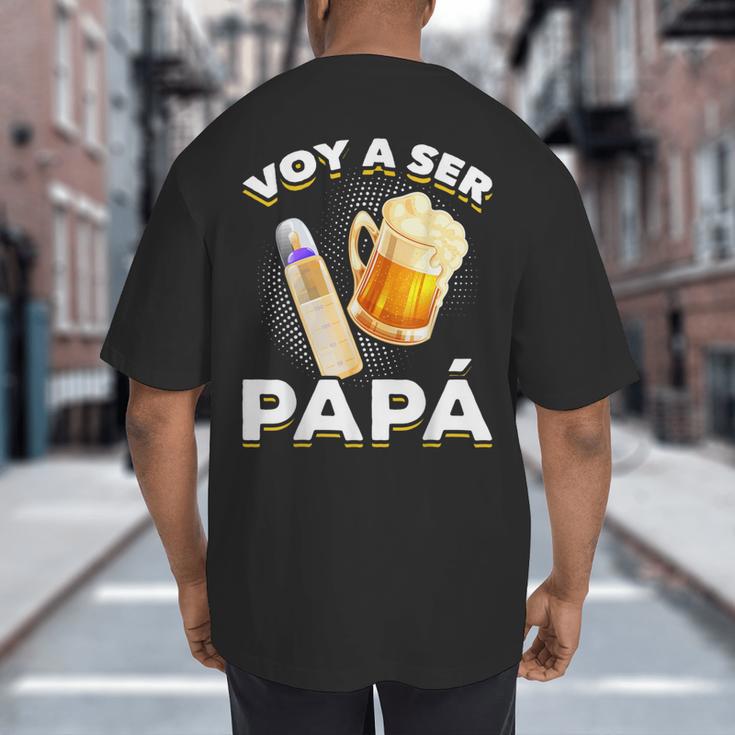 Voy Hacer Papa Ser Papa Voy A Ser Papa Dad To Be In Spanish Big And Tall Men's T-Shirt Back Print Voy Hacer Papa Ser Papa Voy A Ser Papa Dad To Be In Spanish Big And Tall Men's T-Shirt Back Print
