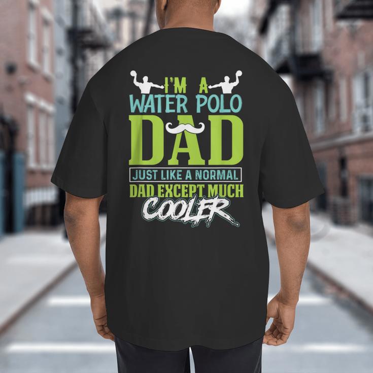 Water Polo Dad Water Sports Men Water Polo Player Big And Tall Men's T-Shirt Back Print
