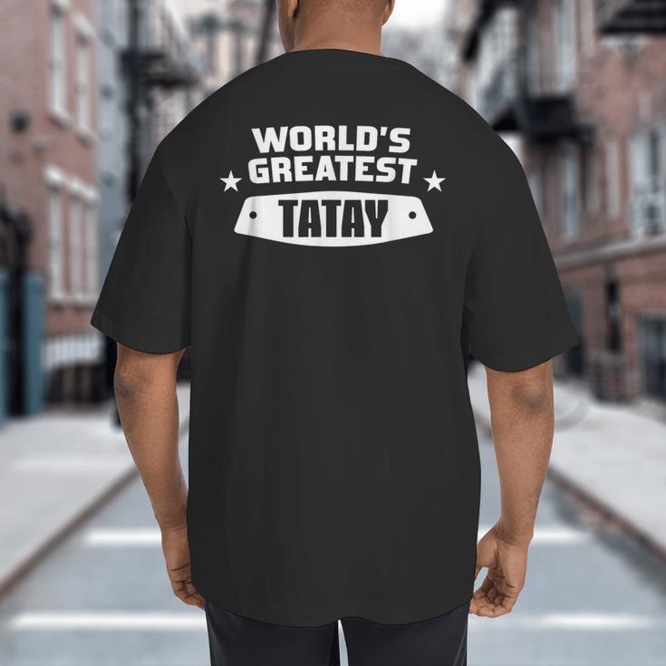 World's Greatest Tatay Shirt Filipino Dad Big And Tall Men's T-Shirt Back Print World's Greatest Tatay Shirt Filipino Dad Big And Tall Men's T-Shirt Back Print