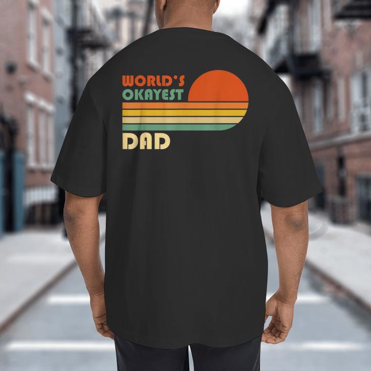 World's Okayest Dad Father Retro Vintage Big And Tall Men's T-Shirt Back Print