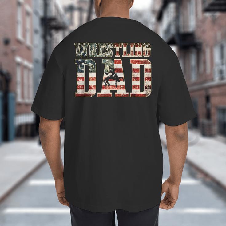 Wrestling Dad American Flag Matching For Dads Of Wrestlers Big And Tall Men's T-Shirt Back Print
