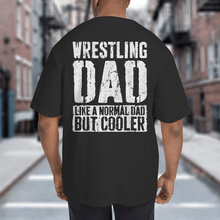 Wrestling Dad Shirt Men Fathers Day Wrestling Dad Big And Tall Men's T-Shirt Back Print