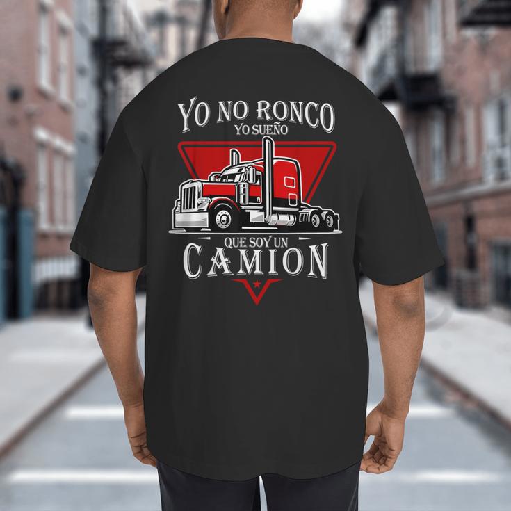 Yo No Ronco Yo Sueno Que Soy Un Camion Latin Dad Spanish Big And Tall Men's T-Shirt Back Print